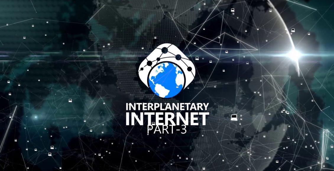 Interplanetary Internet (Part-3)